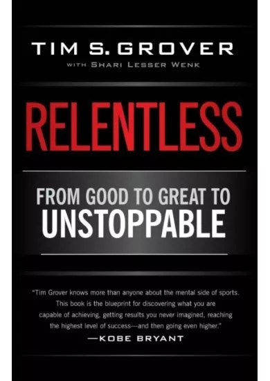 Relentless : From Good to Great to Unstoppable