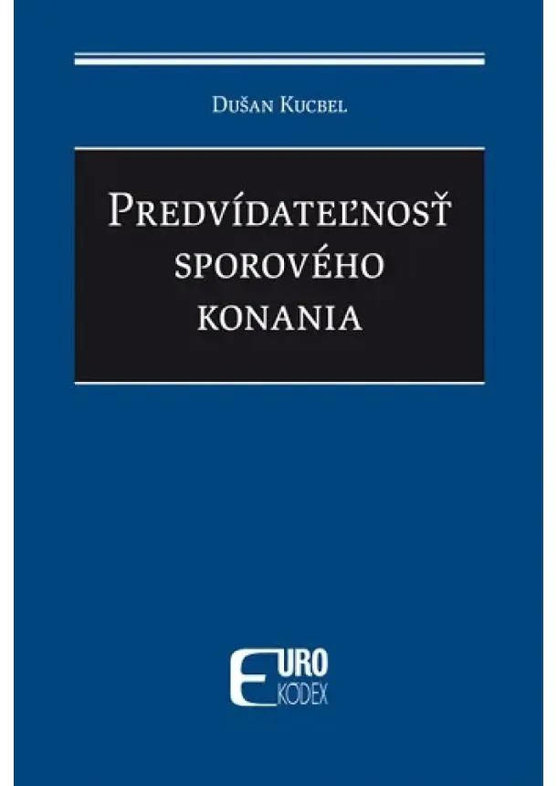 Dušan Kucbel - Predvídateľnosť sporového konania