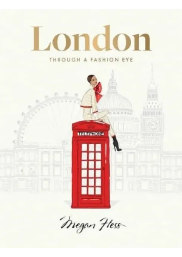 Megan Hess - London: Through a Fashion Eye