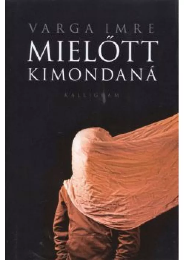 Varga Imre - MIELŐTT KIMONDANÁ