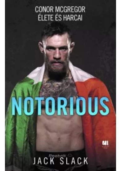 NOTORIUS: CONOR MCGREGOR ÉLETE ÉS HARCAI