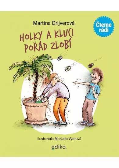 Holky a kluci pořád zlobí