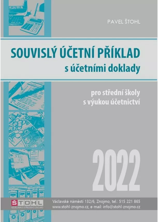 Pavel Štohl - Souvislý účetní příklad s účetními doklady 2022