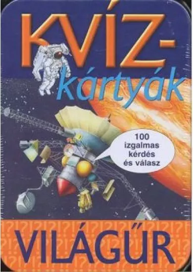 KVÍZKÁRTYÁK: VILÁGŰR
