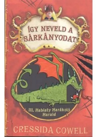III. Hablaty Harákoló Harald - Így neveld a sárkányodat 1.
