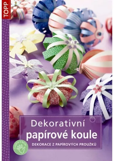 Dekorativní papírové koule - Dekorace z papírových proužků - TOPP