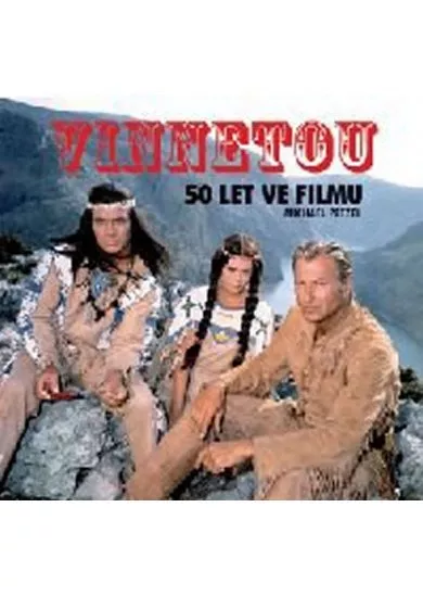 Vinnetou - 50 let ve filmu