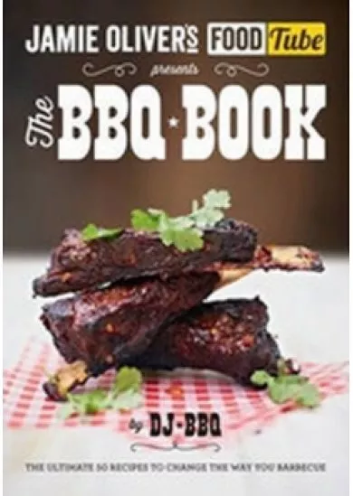 Jamie´s Food Tube: The BBQ Book