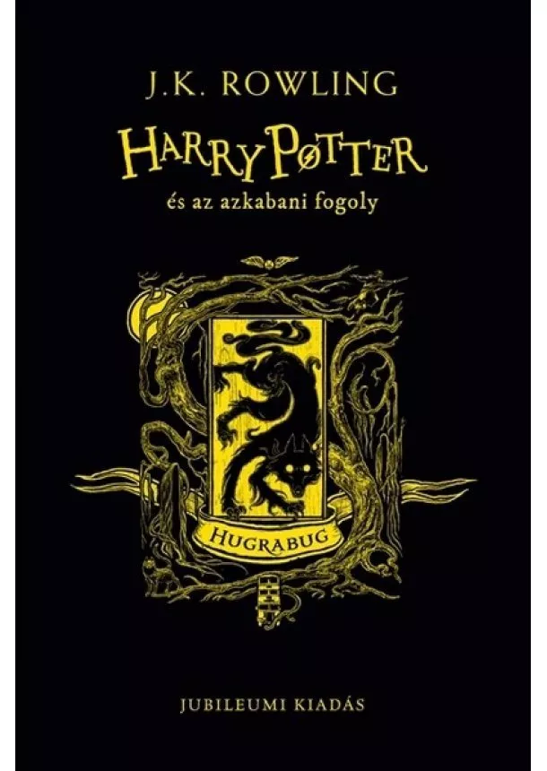 J. K. Rowling - Harry Potter és az azkabani fogoly - Hugrabugos kiadás