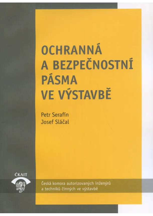 Petr Serafín, Josef Sláčal - Ochranná a bezpečnostní pásma ve výstavbě