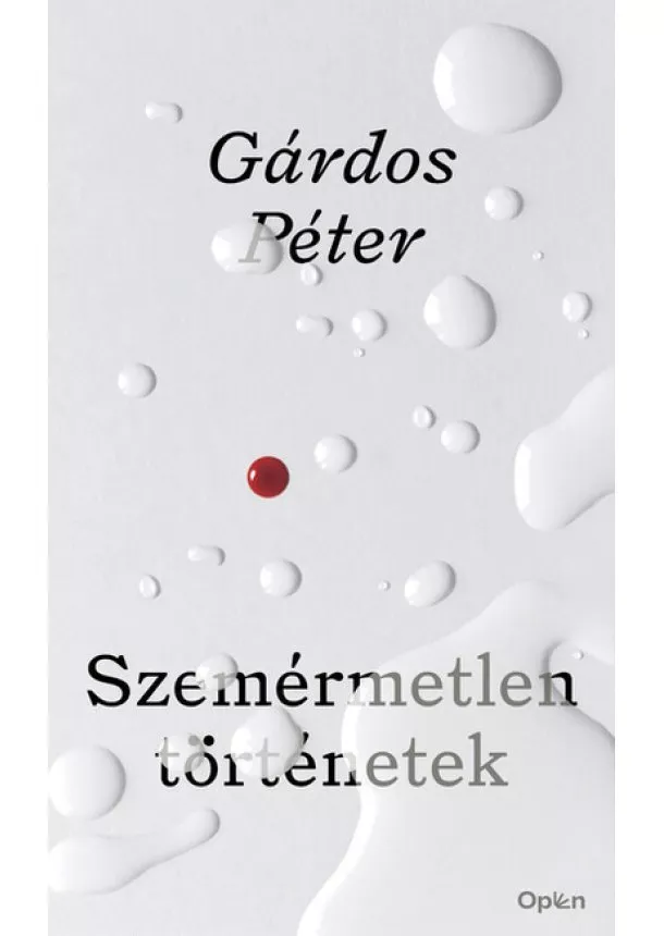 Gárdos Péter - Szemérmetlen történetek