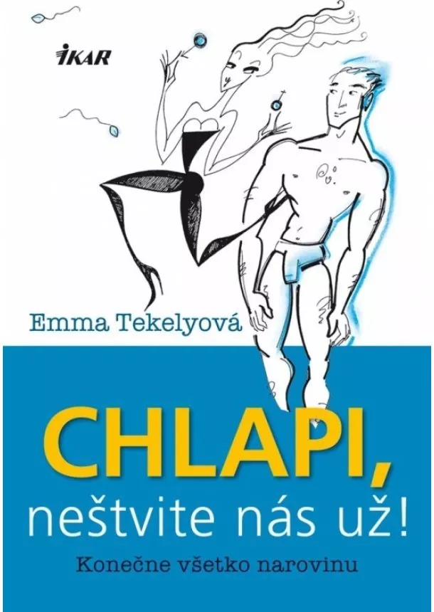 Emma Tekelyová - Chlapi, neštvite nás už!