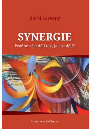 Synergie - Proč se věci dějí tak, jak se dějí?