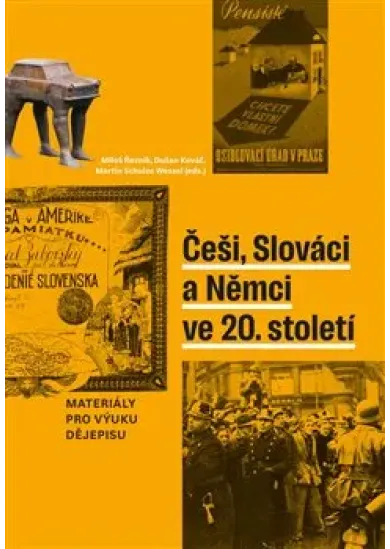 Češi, Slováci a Němci ve 20. století - Materiály pro výuku dějepisu