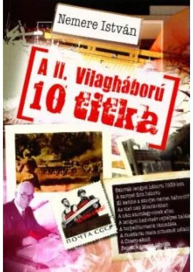 A II. világháború 10 titka