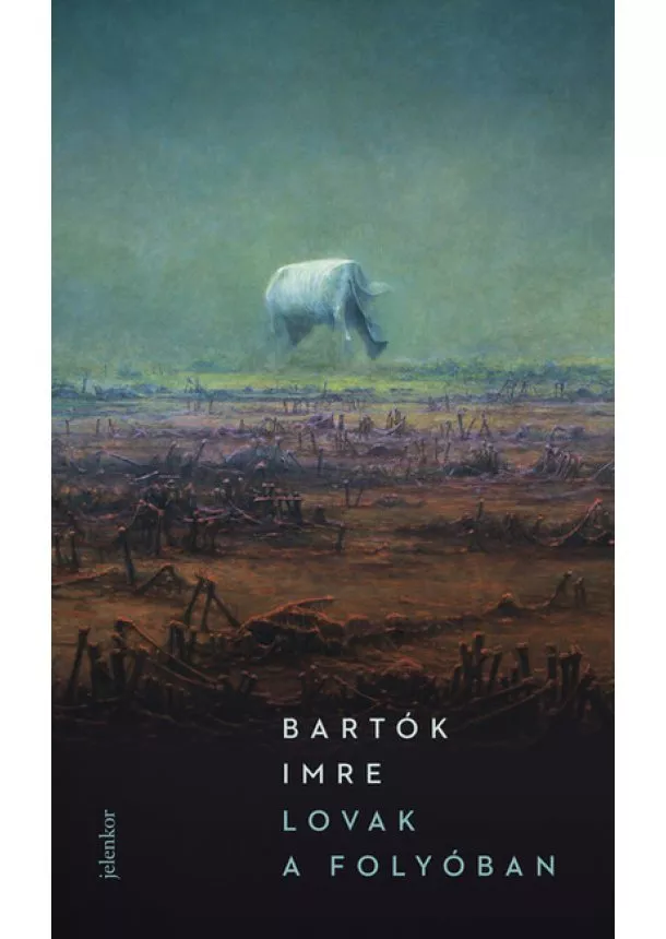 Bartók Imre - Lovak a folyóban (2. kiadás)