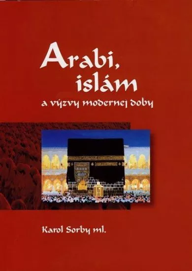 Arabi, islám a výzvy modernej doby