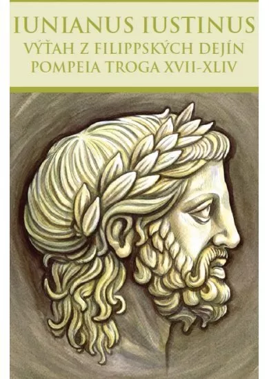 Výťah z Filippských dejín Pompeia Troga XVII-XLIV