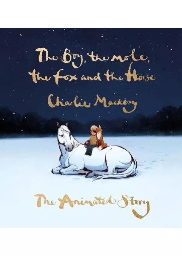 Charlie Mackesy - The Boy, the Mole, the Fox and the Horse: The Animated Story