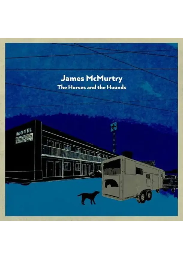 James McMurtry, NEW WEST RECORDS - James McMurtry:  Horses and the Hounds
