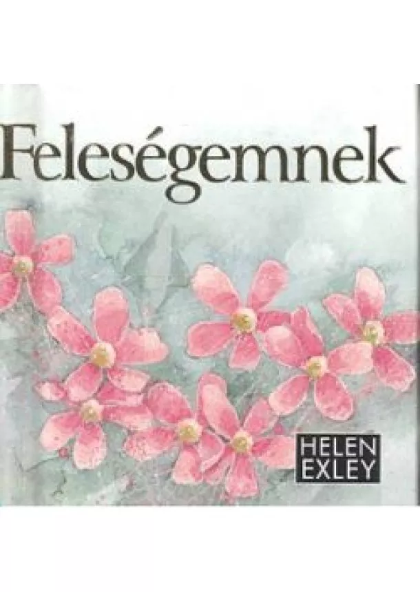Helen Exley - FELESÉGEMNEK /HELEN EXLEY
