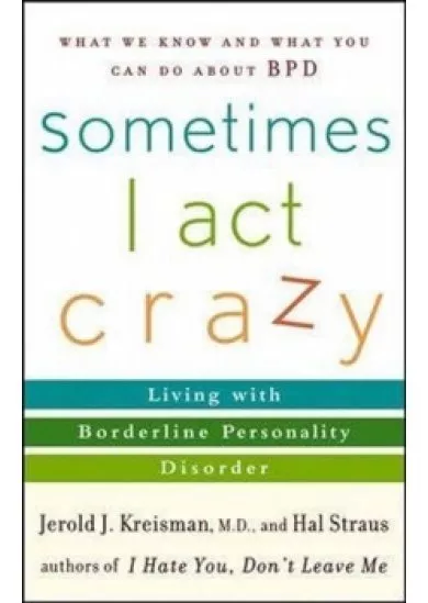 Sometimes I Act Crazy : Living with Bord