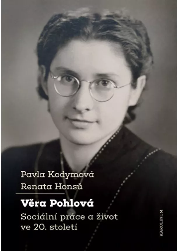 Renata Honsů, Pavla Kodymová - Věra Pohlová - Sociální práce a život ve