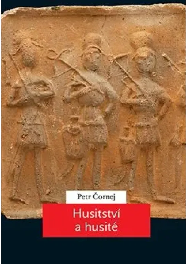 Petr Čornej - Husitství a husité
