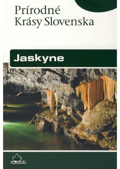 Jaskyne - Prírodné krásy Slovenska