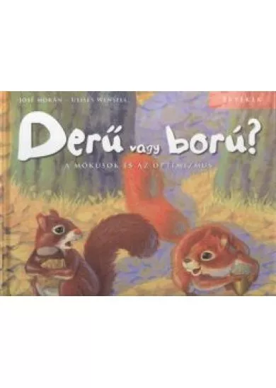 DERŰ VAGY BORÚ? - A MÓKUSOK ÉS AZ OPTIMIZMUS