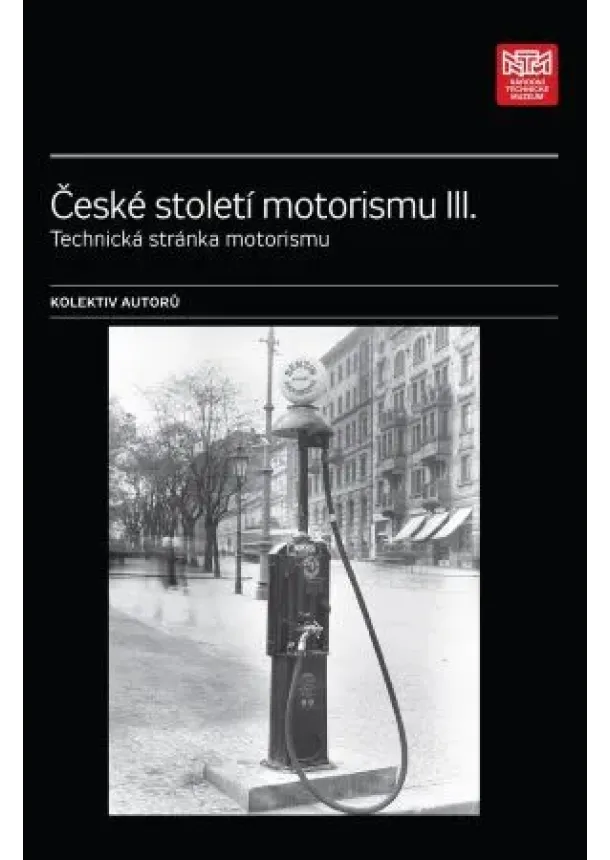 kolektiv - České století motorismu III. - Technická stránka motorismu