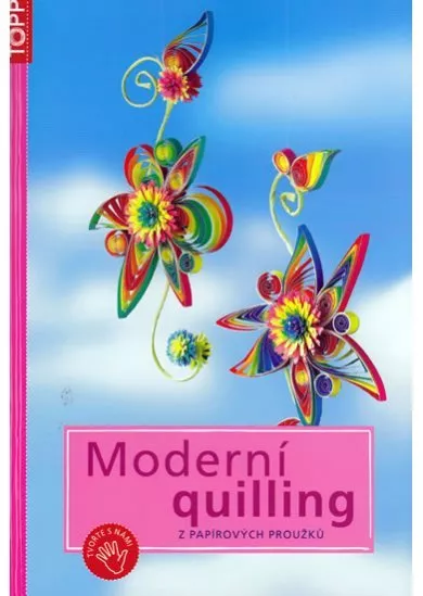 Moderní quilling z papírových proužků - TOPP