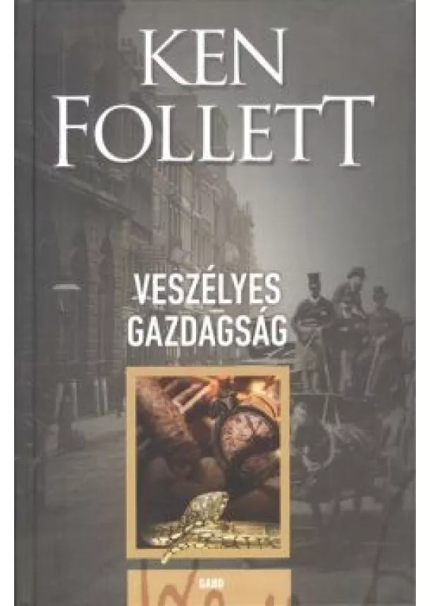 Ken Follett - Veszélyes gazdagság