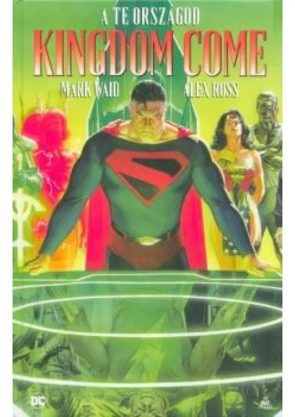 Mark Waid - Kingdom Come - A te országod (képregény)