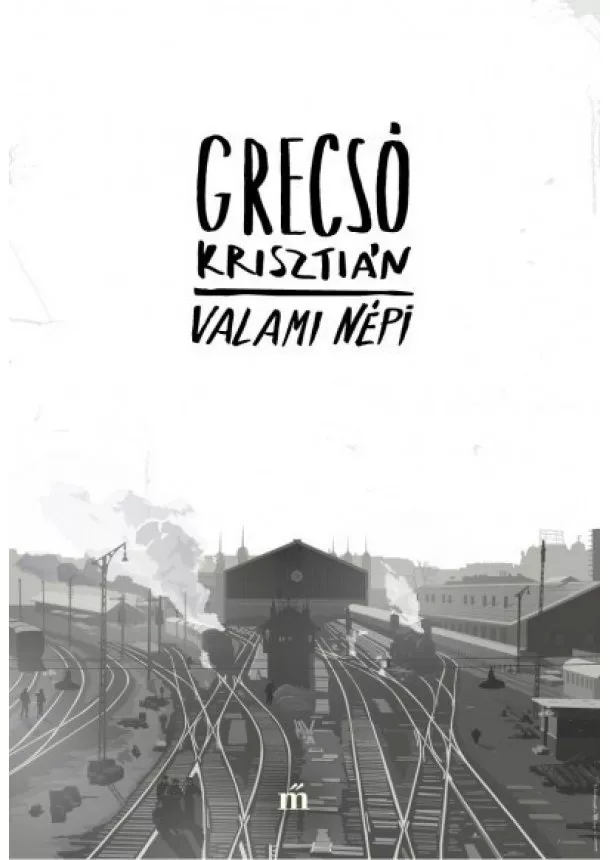 Grecsó Krisztián - Valami népi