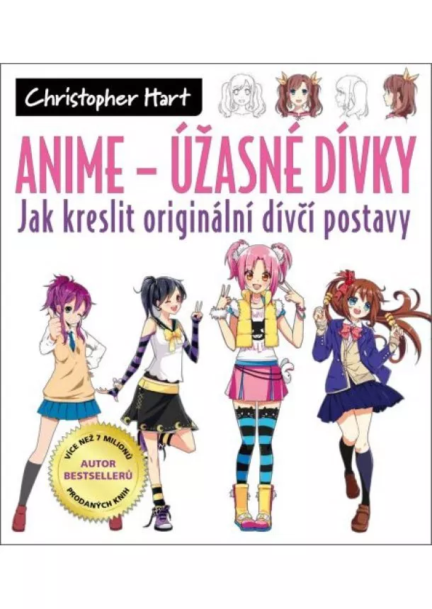 Christopher Hart - Anime - Úžasné dívky - Jak kreslit originální dívčí postavy