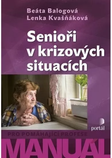 Senioři v krizových situacích - Manuál pro pomáhající profese