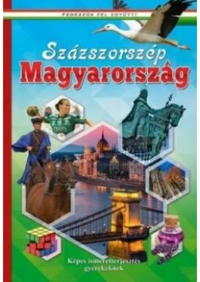 Százszorszép Magyarország - Képes ismeretterjesztés gyerekeknek /Fedezzük fel együtt!