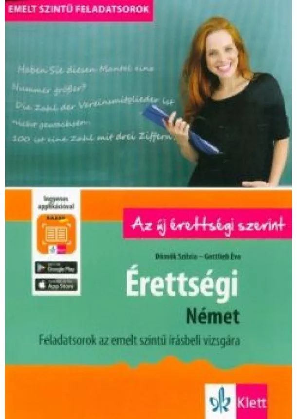Dömők Szilvia - Érettségi - Német - Feladatsorok az emelt szintű írásbeli vizsgára - + Ingyenes Applikáció