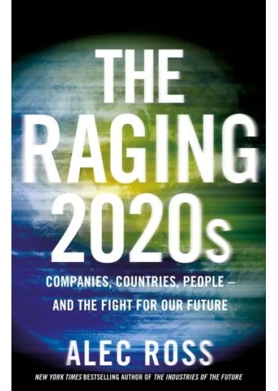 The Raging 2020s