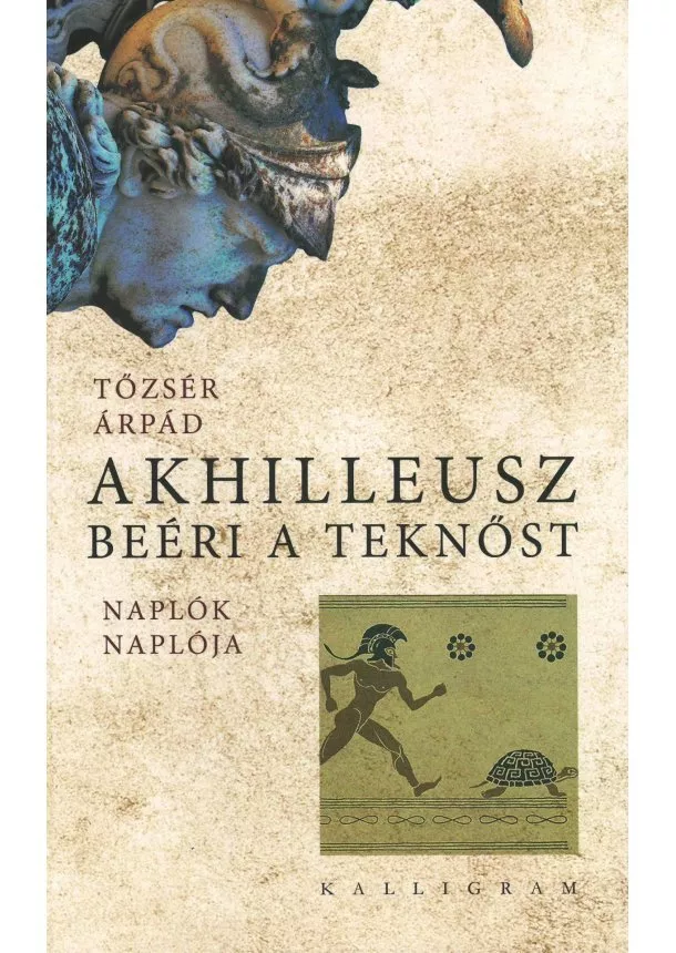 Tőzsér Árpád - Akhilleusz beéri a teknőst