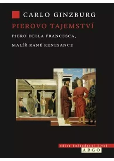 Pierovo tajemství - Piero della Francesca, malíř rané renesance