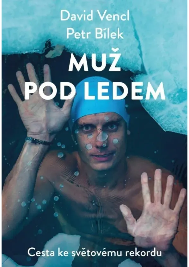 David Vencl, Petr Bílek  - Muž pod ledem