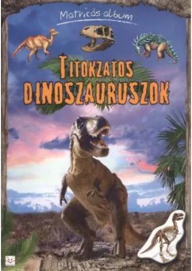 TITOKZATOS DINOSZAURUSZOK
