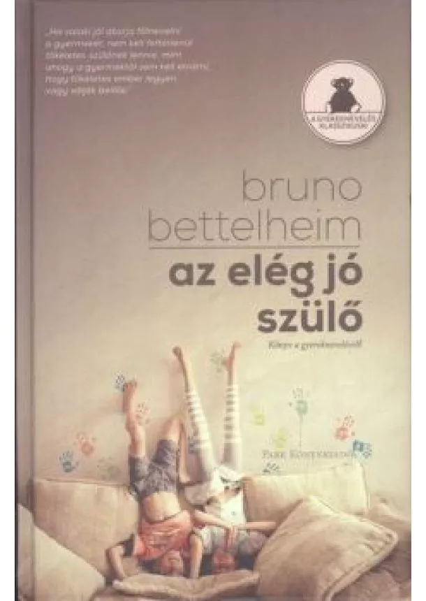 BRUNO BETTELHEIM - AZ ELÉG JÓ SZÜLŐ