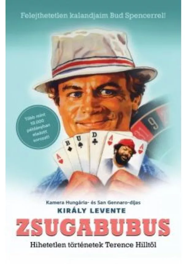 Király Levente - Zsugabubus - Hihetetlen történetek Terence Hilltől - Bud Spencer és Terence Hill