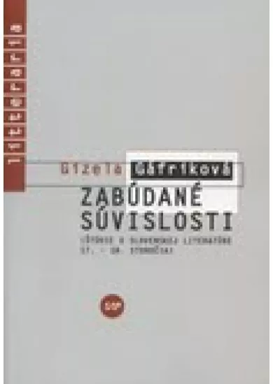 Zabúdané súvislosti - Štúdie o Slovenskej literatúre 17.-18.storočia