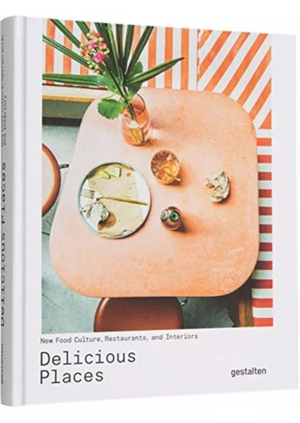 Delicious Places : New Food Culture, Restaurants and Interiors