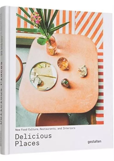 Delicious Places : New Food Culture, Restaurants and Interiors