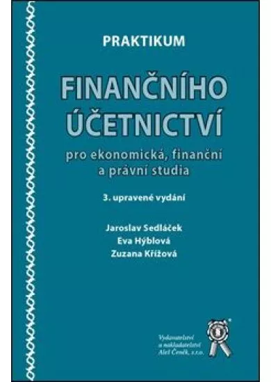 Praktikum finančního účetnictví pro ekonomická, finanční a právní studia - 3. upravené vydání